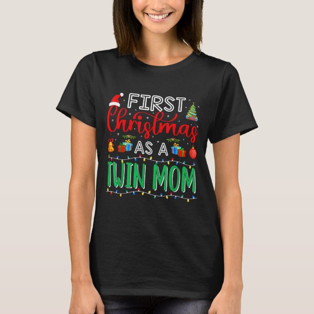 First Christmas As Twin Mom Family Matching New Tw T-Shirt (Front)