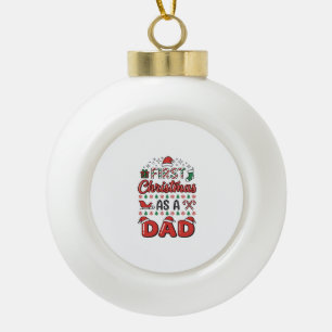 First Christmas Dad Holiday Ceramic Ball Christmas Ornament