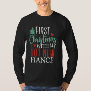 First Christmas With My Hot New Fiance Engaged Cou T-Shirt