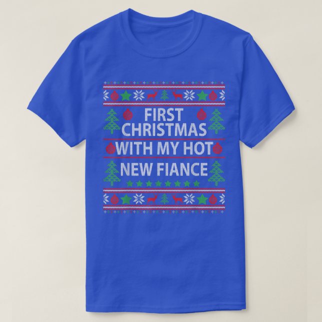 First Christmas With My Hot New Fiance Xmas Couple T-Shirt (Design Front)