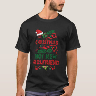 First Christmas With My Hot New Girlfriend Matchin T-Shirt