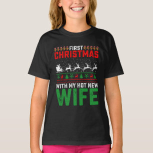 First Christmas With My Hot New Wife Family Ugly T-Shirt