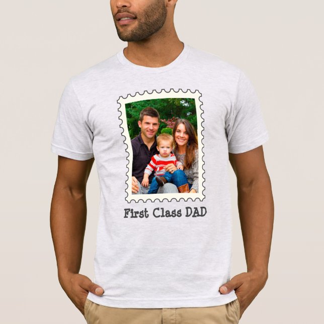 FIRST CLASS DAD Best Dad Ever custom photo T-Shirt (Front)