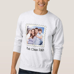 FIRST CLASS DAD Best Dad Ever custom square photo Sweatshirt