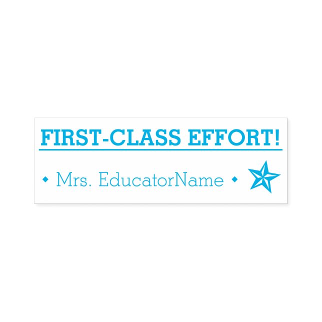 "FIRST-CLASS EFFORT!" Educator Rubber Stamp (Design)