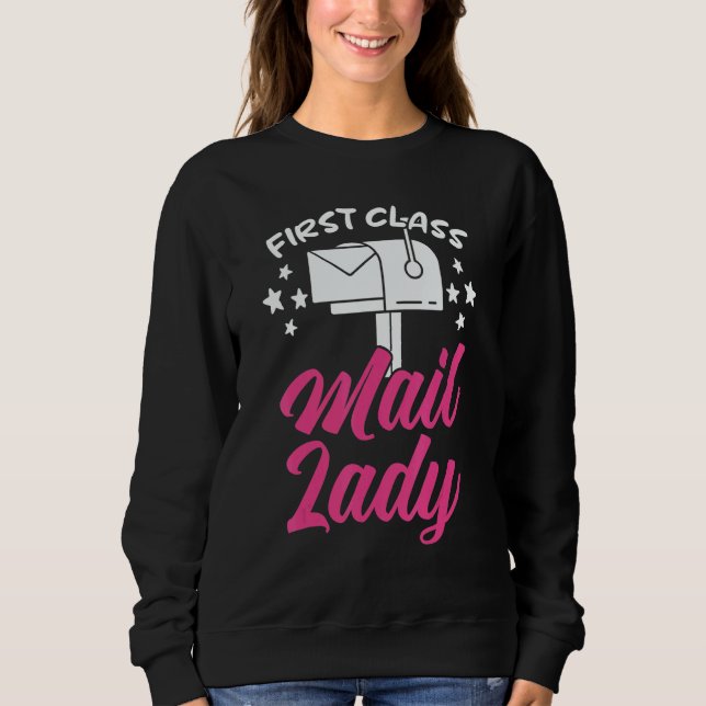 First Class Mail Lady Postal Worker Postwoman Mail Sweatshirt (Front)