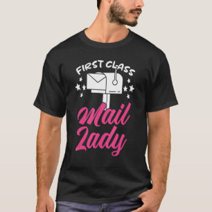 First Class Mail Lady Postal Worker Postwoman Mail T-Shirt