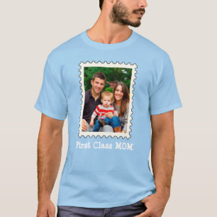 FIRST CLASS MOM Best Mum Ever custom mother photo T-Shirt