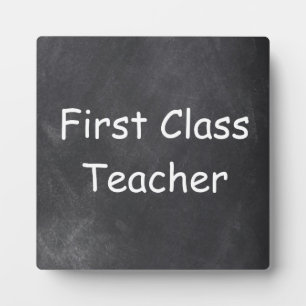 First Class Teacher Chalkboard Design Gift Idea Plaque