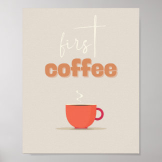 First Coffee Poster – Steaming Cup Kitchen Art