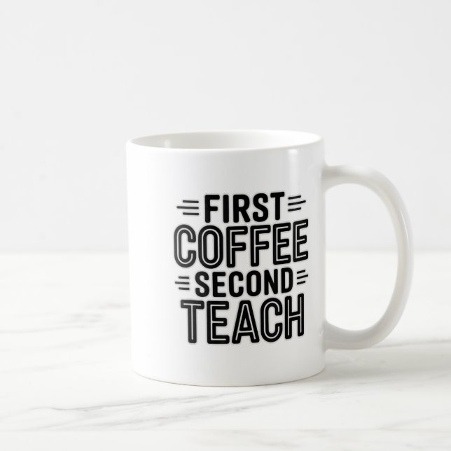First Coffee Second Teach Funny Teacher Shirt Back Mug (Right)