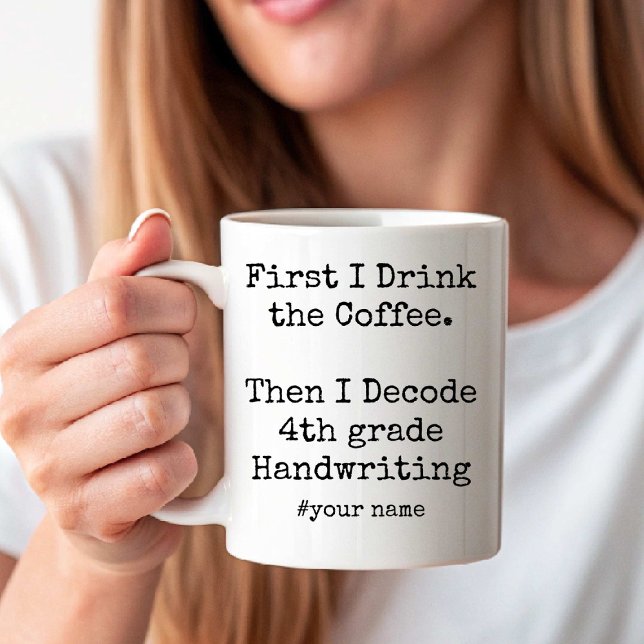 First Coffee Then I Decode 4th grade Handwriting Coffee Mug (First Coffee Then I Decode 4th grade Handwriting Coffee Mug)
