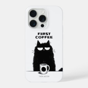 First Coffee Then Meow – Funny Cat Coffee Lover iPhone 15 Pro Case