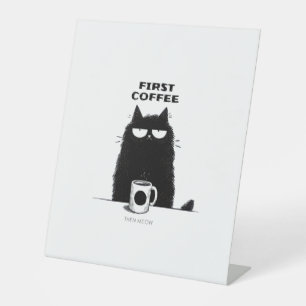 First Coffee Then Meow – Funny Cat Coffee Lover Pedestal Sign
