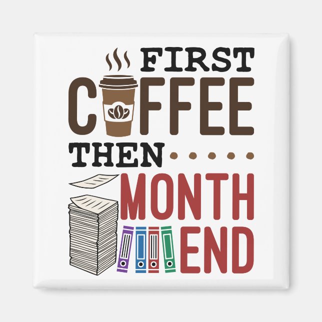 First Coffee Then Month End Accountant Payroll Magnet (Front)