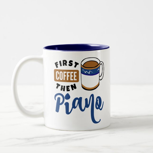 First Coffee Then Piano Music Lover Two-Tone Coffee Mug (Left)