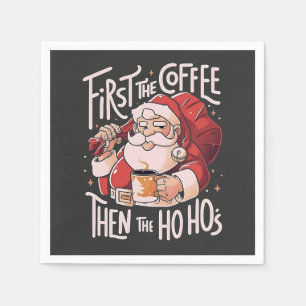 First Coffee Then the Ho Hos Christmas Santa Napkin
