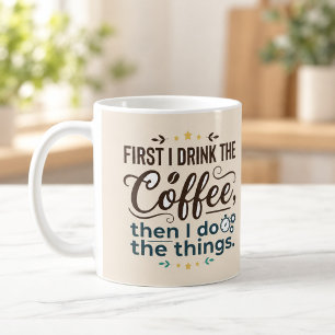 First Coffee Then the Things Script Latte Mug