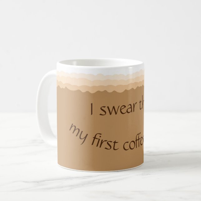 First Coffee Today Mug (Front Left)