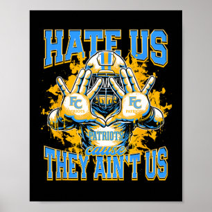 First Colonial Patriots Logo Hate Us Cause They Ai Poster