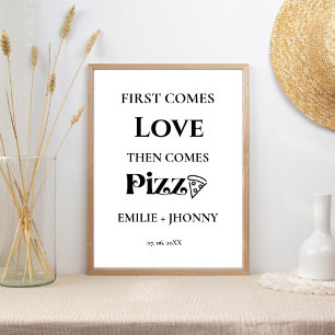 First Comes love the come Pizza Rehearsal dinner Poster