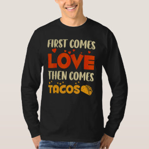 First Comes Love Then Comes Tacos Father's Day T-Shirt