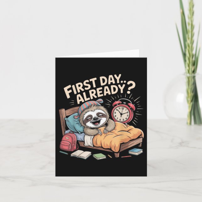First Day Already_ Sloth Alarm Clock Funny Back To Card (Front)