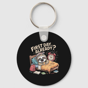 First Day Already_ Sloth Alarm Clock Funny Back To Key Ring