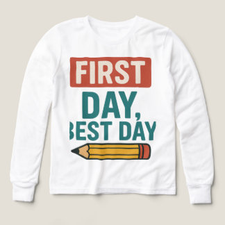 first day, best day, back to school t-shirt
