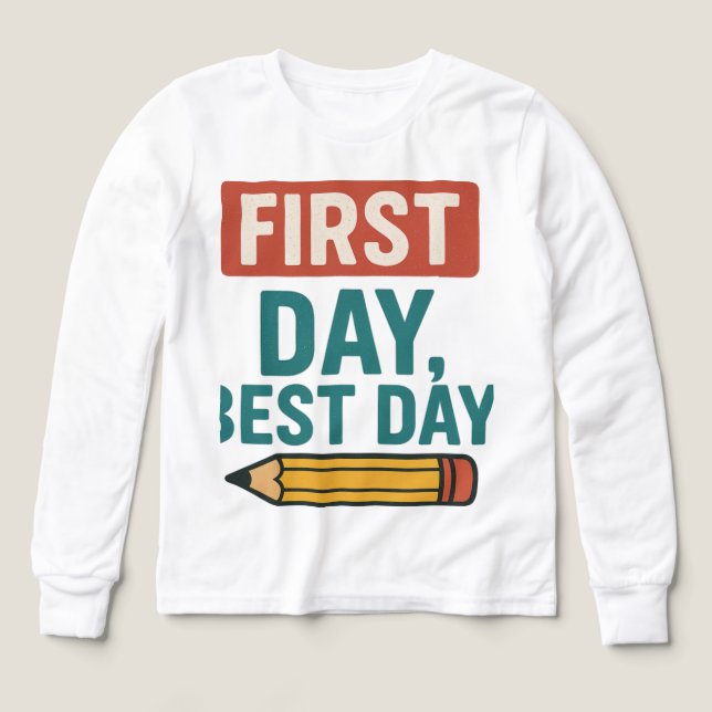 first day, best day, back to school t-shirt  (Design Front)