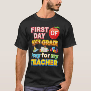 First Day Of 10th Grade Pray For My Teacher Kid St T-Shirt