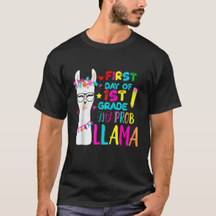 First Day Of 1st Grade Teacher No Prob Llama Girls T-Shirt