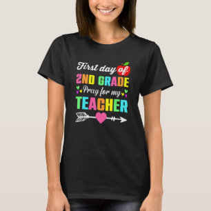 First Day Of 2nd Grade Pray For My Teacher Back To T-Shirt