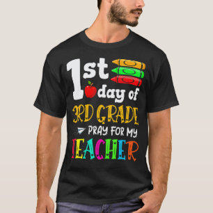 First Day Of 3rd Grade Pray For My Teacher Back To T-Shirt
