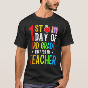 First Day Of 3rd Grade Pray For My Teacher Back To T-Shirt