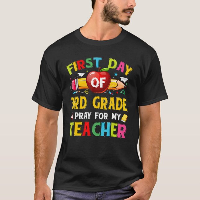 First Day Of 3rd Grade Pray For My Teacher Back To T-Shirt (Front)