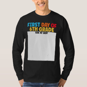 First Day of 6th Grade Sign My  Graduation T-Shirt