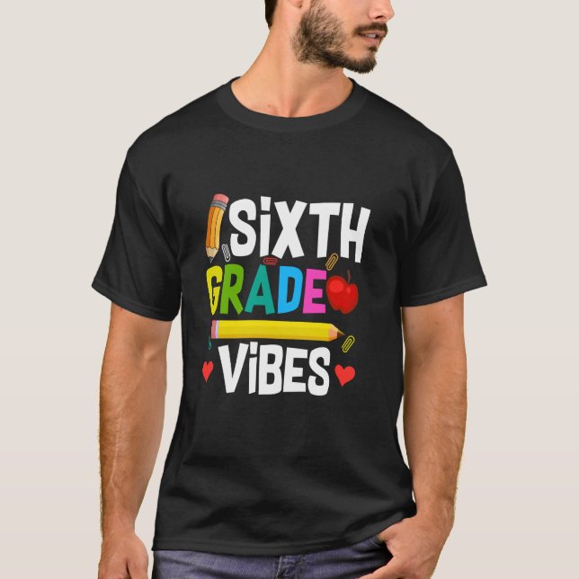 First Day Of 6th Grade Vibes Teacher Student Back  T-Shirt (Front)
