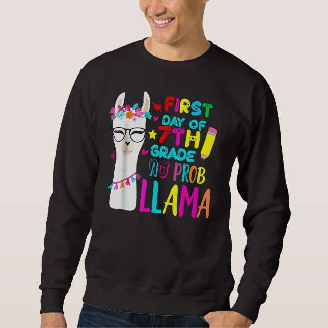 First Day Of 7th Grade Teacher No Prob Llama Sweatshirt (Front)