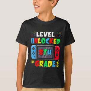 First Day Of 8th Grade Level Unlocked Game Ck To S T-Shirt