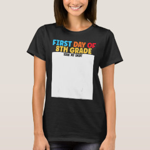 First Day of 8th Grade Sign My  Graduation T-Shirt