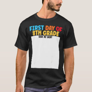 First Day of 8th Grade Sign My  Graduation T-Shirt