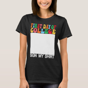 First day of College Sign My Last Day of School T-Shirt
