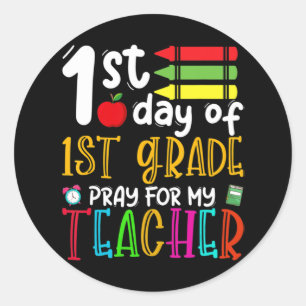 First Day Of First Grade Pray For My Teacher Back  Classic Round Sticker