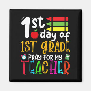 First Day Of First Grade Pray For My Teacher Back Magnet