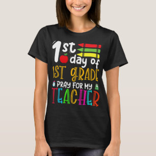 First Day Of First Grade Pray For My Teacher Back  T-Shirt