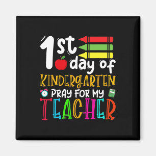 First Day Of Kindergarten Pray For My Teacher Back Magnet