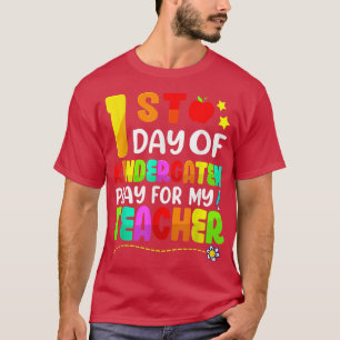 First Day Of Kindergarten Pray For My Teacher Back T-Shirt