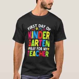 First Day Of Kindergarten Pray For My Teacher Stud T-Shirt