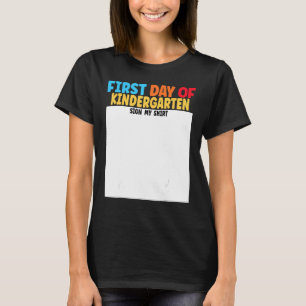 First Day of Kindergarten Sign My  Back to School T-Shirt